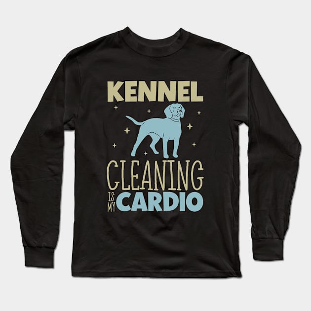 Kennel cleaning is my cardio - Animal shelter worker Long Sleeve T-Shirt by Modern Medieval Design